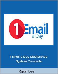 Ryan Lee - 1 Email a Day Mastershop System Complete