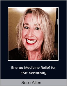 Sara Allen - Energy Medicine Relief for EMF Sensitivity