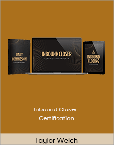 Taylor Welch - Inbound Closer Certification