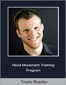 Travis Roesler - Head Movement Training Program