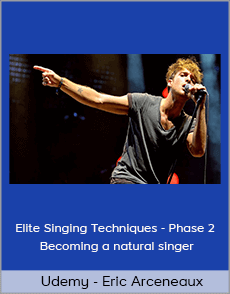 Udemy - Eric Arceneaux - Elite Singing Techniques - Phase 2 - Becoming a natural singer