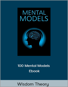 Wisdom Theory - 100 Mental Models Ebook