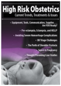 2018 High Risk Obstetrics Current Trends, Treatments and Issues