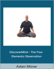 Adam Mizner - DiscoverMind - The Four Elements Observation