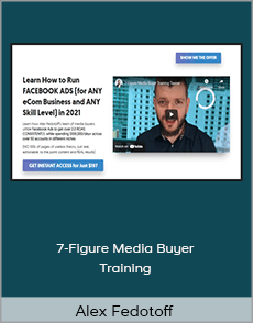 Alex Fedotoff - 7-Figure Media Buyer Training