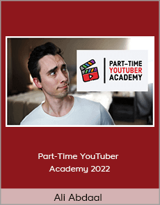 Ali Abdaal - Part-Time YouTuber Academy 2022