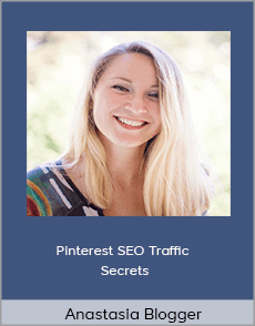 Anastasia Blogger - Pinterest SEO Traffic Secrets