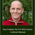 Arthur Ullrich - Day Trading The S-P 500 Futures Contract Manual