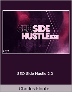 Charles Floate - SEO Side Hustle 2.0