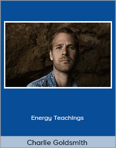 Charlie Goldsmith - Energy Teachings