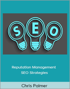 Chris Palmer - Reputation Management SEO Strategies