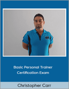 Christopher Carr - Basic Personal Trainer Certification Exam