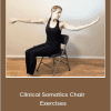 Clinical Somatics Chair Exercises