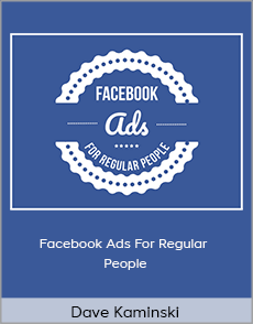 Dave Kaminski - Facebook Ads For Regular People