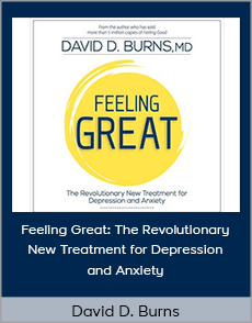 David D. Burns - Feeling Great: The Revolutionary New Treatment for Depression and Anxiety