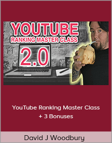 David J Woodbury - YouTube Ranking Master Class + 3 Bonuses