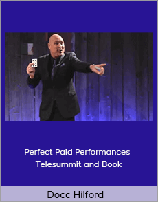 Docc Hilford - Perfect Paid Performances Telesummit and Book