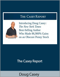 Doug Casey - The Casey Report