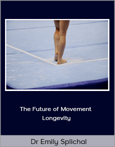 Dr Emily Splichal - The Future of Movement Longevity