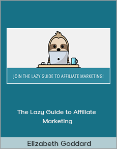 Elizabeth Goddard - The Lazy Guide to Affiliate Marketing