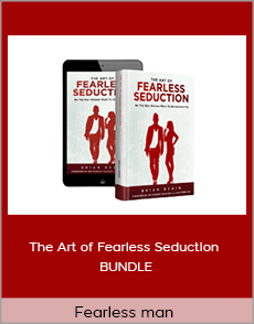 Fearless man - The Art of Fearless Seduction BUNDLE