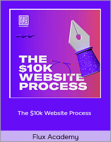 Flux Academy - The $10k Website Process