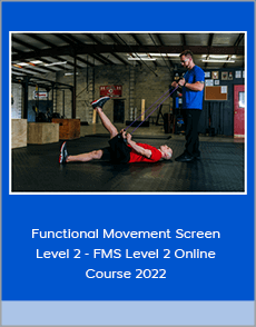 Functional Movement Screen Level 2 - FMS Level 2 Online Course 2022