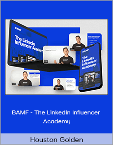 Houston Golden - BAMF - The Linkedin Influencer Academy