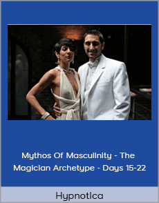 Hypnotica - Mythos Of Masculinity - The Magician Archetype - Days 15-22