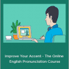 Improve Your Accent - The Online English Pronunciation Course