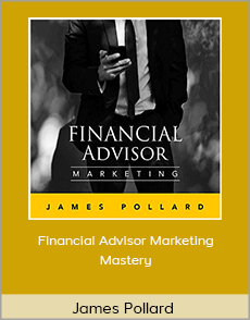 James Pollard - Financial Advisor Marketing Mastery