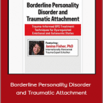 Janina Fisher, Ph.D - Borderline Personality Disorder and Traumatic Attachment: TIBPDTTFDEAAS