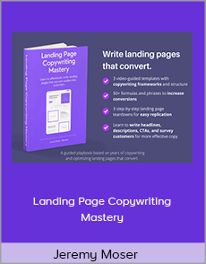 Jeremy Moser - Landing Page Copywriting Mastery