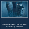 John E. Sarno - The Divided Mind - The Epidemic of Mindbody Disorders