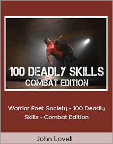 John Lovell - Warrior Poet Society - 100 Deadly Skills - Combat Edition