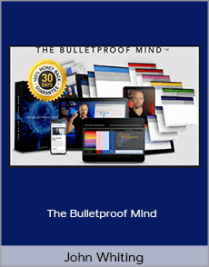 John Whiting - The Bulletproof Mind