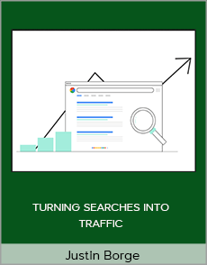 Justin Borge - TURNING SEARCHES INTO TRAFFIC