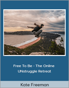 Kate Freeman - Free To Be - The Online UNstruggle Retreat