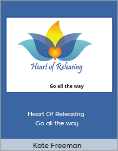 Kate Freeman - Heart Of Releasing - Go all the way