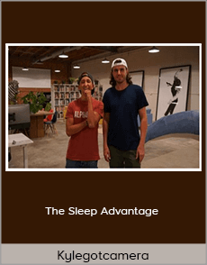 Kylegotcamera - The Sleep Advantage