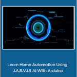 Learn Home Automation Using J.A.R.V.I.S AI With Arduino