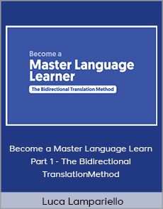 Luca Lampariello - Become a Master Language Learn Part 1 - The Bidirectional Translation Method