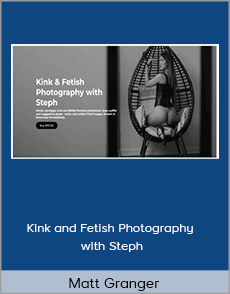 Matt Granger - Kink and Fetish Photography with Steph