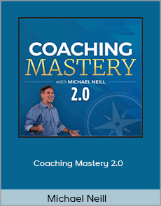 Michael Neill - Coaching Mastery 2.0