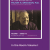 Milton H. Erickson - In the Room Volume I