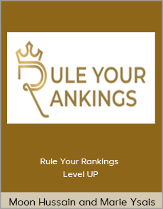 Moon Hussain and Marie Ysais - Rule Your Rankings Level UP