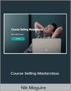 Nik Maguire - Course Selling Masterclass