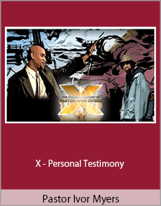 Pastor Ivor Myers - X - Personal Testimony