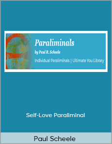 Paul Scheele - Self-Love Paraliminal