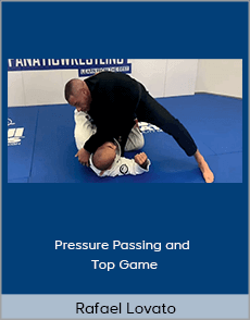 Rafael Lovato - Pressure Passing and Top Game